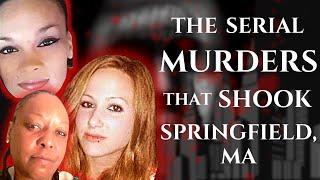 The SERIAL murders that SHOOK Springfield, Massachusetts UNCENSORED & EXTENDED