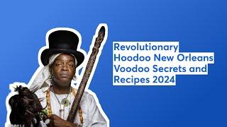 Revolutionary Hoodoo New Orleans Voodoo Secrets and Recipes