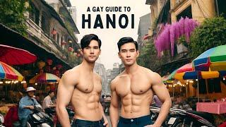 The Gay Guide to Hanoi: Where to Stay, Eat, and Party