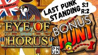 Last PUNK Standing - Series 1 Round 2 - Eye Of Horus Bonus Hunt   PUNK Slots 2024