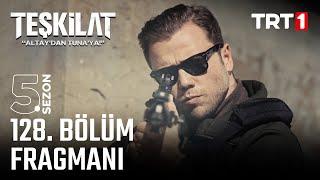 Teşkilat 128. Bölüm Fragmanı @trt1