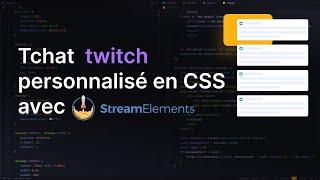 Créer un tchat twitch personnalisé en CSS avec StreamElements