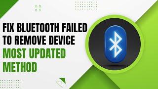 Fix Bluetooth Failed to Remove Device on Windows 10