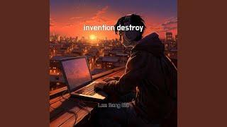 invention destroy