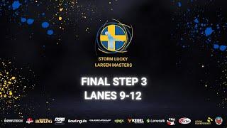 Storm Lucky Larsen Masters final step 3. Lane 9-12