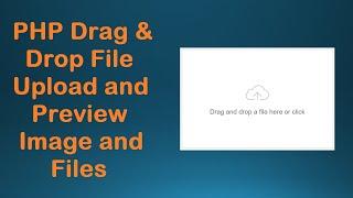 PHP Drag & Drop File Upload and Preview Image and Files