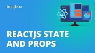 ReactJS State And Props | ReactJS Tutorial For Beginners | Learn ReactJS For Beginners | Simplilearn