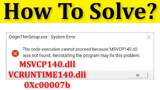 How To Fix Origin MSVCP140.dll And VCRUNTIME140.dll Error - Origin Setup 0xc00007b Not Opening Fix