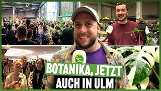 #274 Erste BOTANIKA in Ulm - Deutschlands Größte Pflanzenmesse endlich auch im Süden