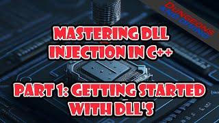 Mastering DLL Injection in C++ | Part 1: Getting Started with DLL's