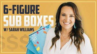 How To Start A 6-Figure/Mo Subscription Box With Existing Products W/ Sarah Williams