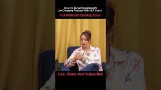 NLP Coach Shares NLP Techniques To Develop Self Discipline
