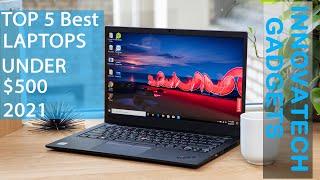 5 Best Laptops Under $500 In 2021, Best Laptop Under 500, Best Budget Laptop | InnovatechGadgets