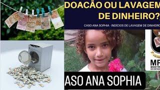  CASO ANA SOPHIA: LAVAGEM DE DINHEIRO CONFIGURADA?