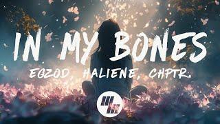 Egzod, HALIENE & CHPTR. - In My Bones (Lyrics)