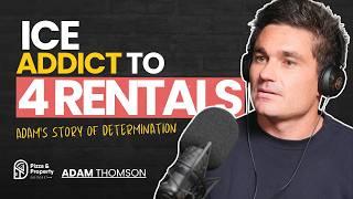 Ice Addict to 4 Rentals Properties! Achieving Success from the Worst Situation  -With Adam Thomson