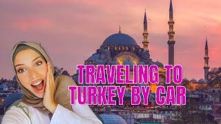 TRAVELING TO TURKEY BY CAR