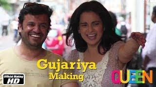 Queen | Gujariya | Making | Kangana Ranaut | 7th Mar, 2014