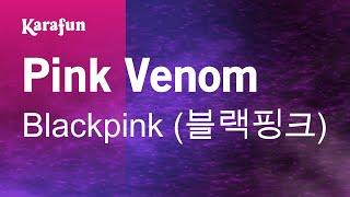 Pink Venom - Blackpink (블랙핑크) | Karaoke Version | KaraFun