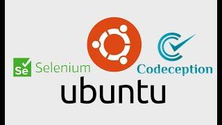 Ubuntu 20.04 + Selenium + Codeception - Part1 (установка JDK, NodeJS, GIT, PHP, cURL, Composer)