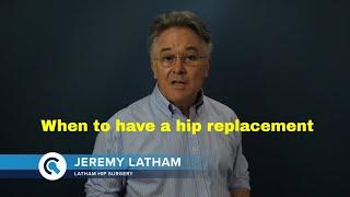 When should I have my hip surgery?