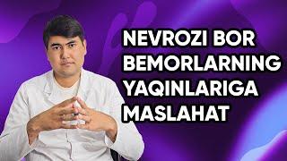 Nevrozi bor bemorlarning yaqinlariga maslahat