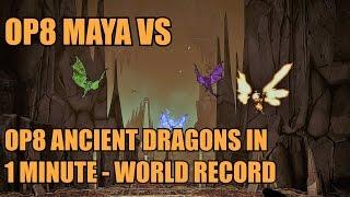 MAYA VS OP8 ANCIENT DRAGONS IN 1 MINUTE - WORLD RECORD