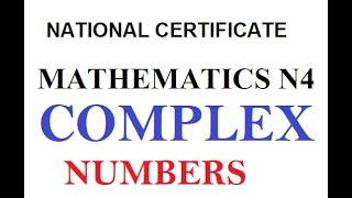 Mathematics N4 COMPLEX NUMBERS @mathszoneafricanmotives