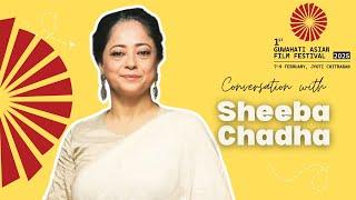 Conversation with Sheeba Chadha | Guwahati Asian Film Festival 2025