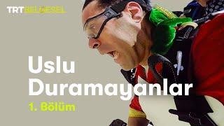 Uslu Duramayanlar | 1. Bölüm | TRT Belgesel