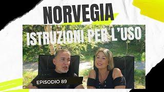 EP. 89: NORVEGIA, ISTRUZIONI PER L'USO!