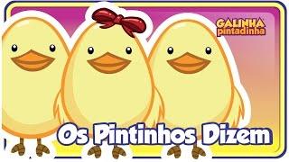 OS PINTINHOS DIZEM - Galinha Pintadinha 4 - OFICIAL