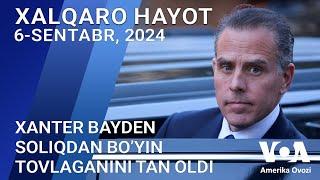 Xalqaro hayot - 6-sentabr, 2024-yil - Xanter Bayden soliqdan bo’yin tovlaganini tan oldi