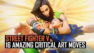 Street Fighter V - 16 amazing Critical Art moves