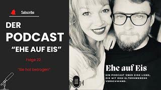 Podcast "Ehe auf Eis" Folge 22 | Sie hat betrogen