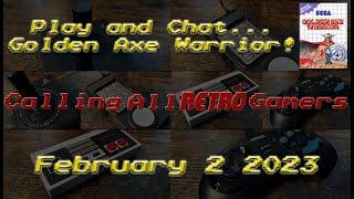 Play and Chat - Golden Axe Warrior! - Feb 2, 2023 - Calling All Retro Gamers