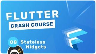 Flutter Crash Course #8 - Stateless Widgets