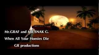 Mr.GRAF and MR SNAK G. - When All Your Homies Die