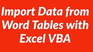 How to import data from Word tables into Excel with VBA