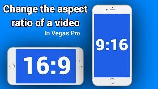 Change the aspect ratio of a video - Vegas Pro