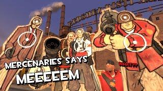 All Mercenaries says MEEEEEM [GMOD] [TF2]