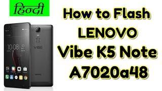 How to Flash Lenovo vibe K5 Note (a7020a48) & Stock ROM or Flash tool | Hindi - हिंदी