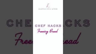 Chef Hacks: Freezing Bread
