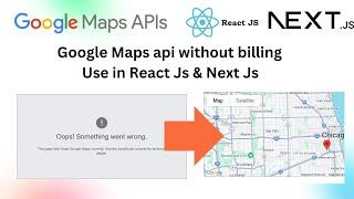 Google Maps API  Without billing in React js