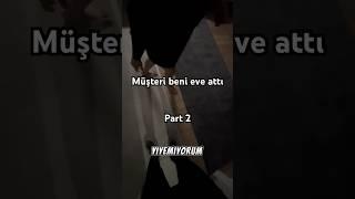 Müşteri beni eve attı pt2  #shorts #keşfet #kurye #viral #motovlog #fyp