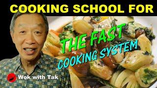 From Wok with Tak YouTube Chanel to Wok with Tak Cooking School for learning the FAST Cooking System
