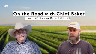 On the Road with Chief Baker: UAS Farmer Russel Hedrick