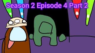 Among us series (Season 2) Episode 4 Part 2