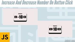 How to Increment and Decrement Counter on Button Click Using JavaScript