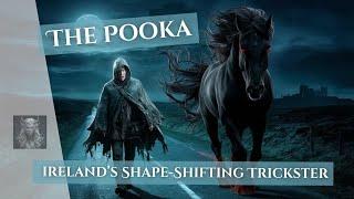 The Pooka - Ireland's Shape-Shifting Trickster